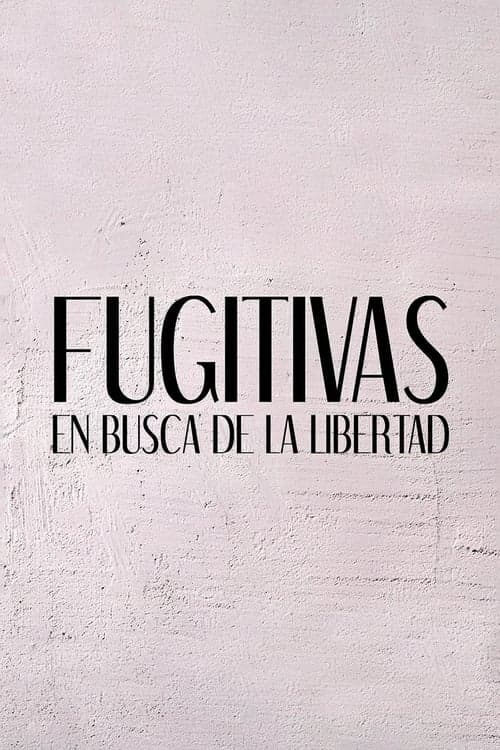 Fugitivas: en busca de la libertad VF Streaming Français