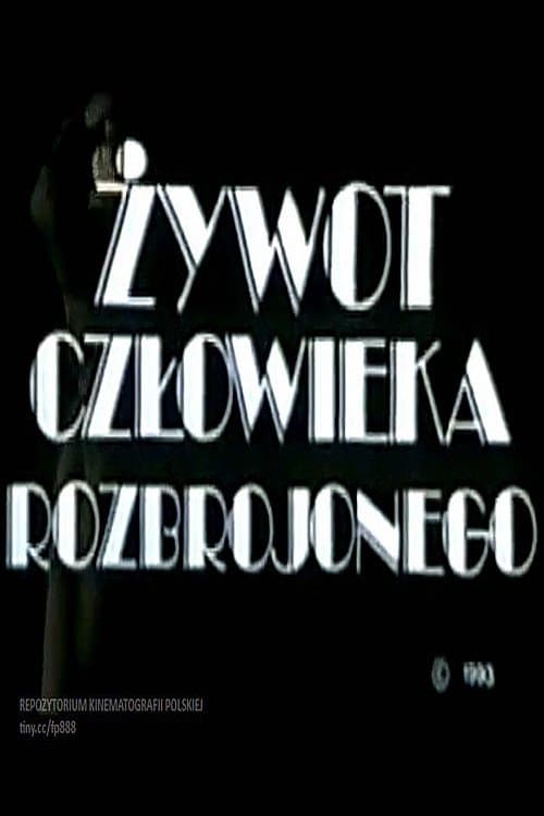 Żywot człowieka rozbrojonego VF Streaming Français